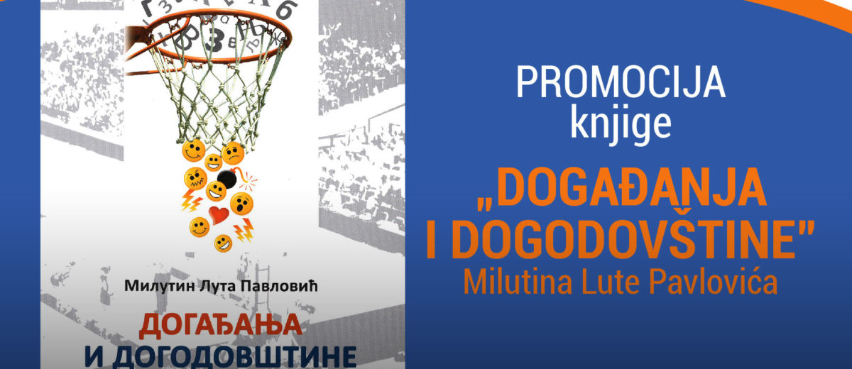 Promocija knjige Milutina Lute Pavlovića – „Događanja i dogodovštine”