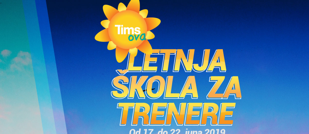 Tims.ova letnja škola za trenere – 2019.